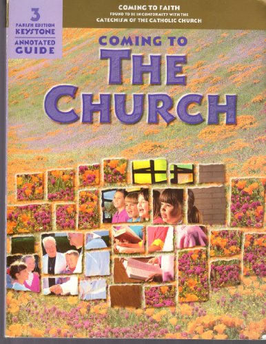 Stock image for Coming to the Church : Keystone - Parish Edition Annotated Guide Sadlier's Coming to Faith Program Grade 3 for sale by Anderson Book