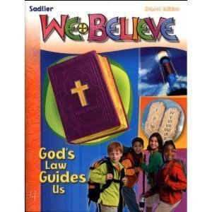 Stock image for Sadlier We Believe, School Edition : God's Law Guides Us for sale by Better World Books