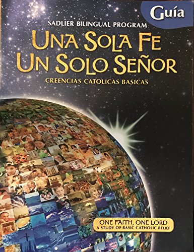 Beispielbild fr Una Sola Fe, Un Solo Señor: Creencias Catolicas Basicas Guia SADLIER BILINGUAL PROGRAM zum Verkauf von Books From California