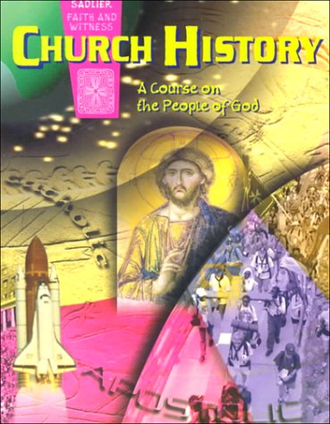Imagen de archivo de Church History: A Course on the People of God, School Guide (Sadlier faith and witness) a la venta por SecondSale