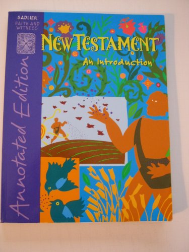 Imagen de archivo de New Testament An Introduction, Annotated Edition (Sadlier Faith and Witness) a la venta por ThriftBooks-Dallas