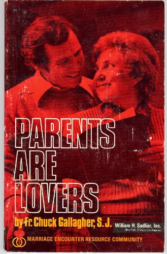 9780821564660: Parents Are Lovers by Fr. Chuck gallaher (Marriage Encounter)