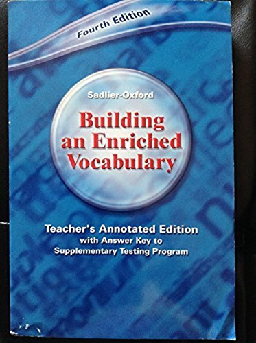 Imagen de archivo de SADLIER-OXFORD Building an Enriched Vocabulary TEACHER'S ANNOTATED EDITION Fourth Edition a la venta por ThriftBooks-Atlanta