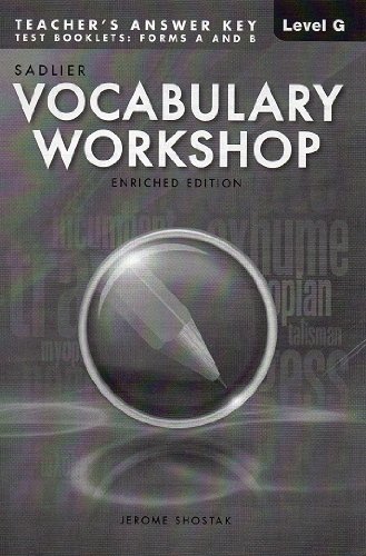 Vocabulary Workshop @2012 Enriched Edition ANSWER KEY to STUDENT'S TEST BOOKLETS: FORMS A AND B (LEVEL G) Grade 12 (9780821581223) by Jerome Shostak; William H. Sadlier