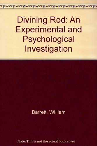 Divining Rod: An Experimental and Psychological Investigation (9780821600719) by Barrett, William; Besterman, Theodore