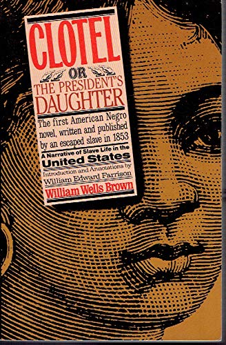 Beispielbild fr Clotel: Or, the President's Daughter : A Narrative of Slave Life in the United States zum Verkauf von Wonder Book