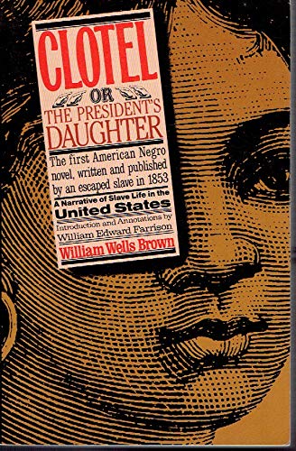 Imagen de archivo de Clotel: Or, the President's Daughter : A Narrative of Slave Life in the United States a la venta por Wonder Book