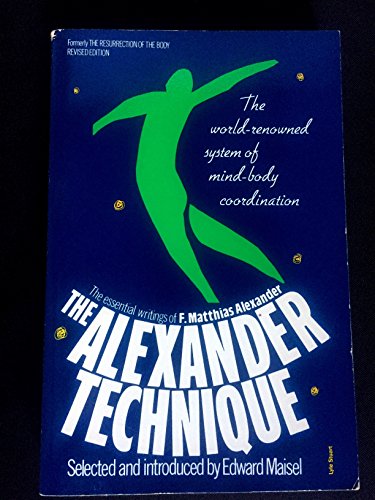 9780821602607: The Alexander technique: The essential writings of F. Matthias Alexander