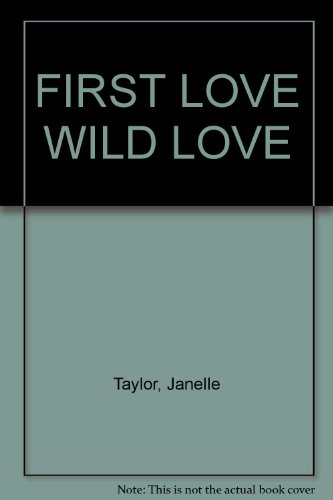 first love wild love madeline baker first love wild love madeline baker