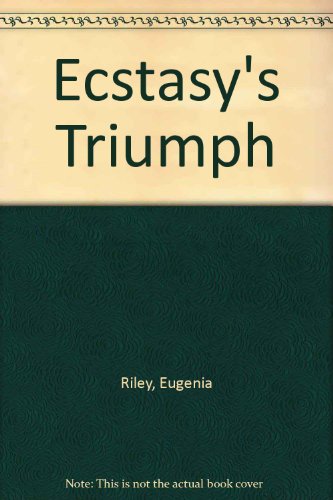 Ecstasy's Triumph - E. Riley