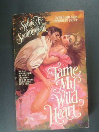 Stock image for Tame My Wild Heart for sale by Jenson Books Inc