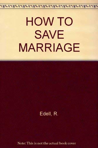 Beispielbild fr HOW TO SAVE MARRIAGE zum Verkauf von SecondSale