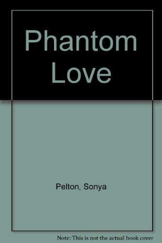Phantom Love (9780821716205) by Pelton, Sonya T.