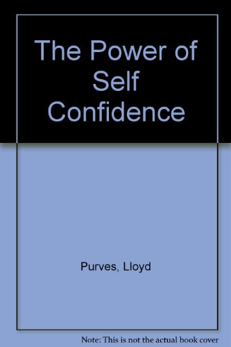 Stock image for The Power of Self Confidence for sale by Wonder Book