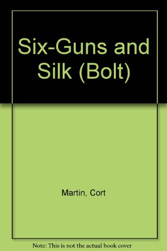 Six-Guns and Silk (Bolt #20)