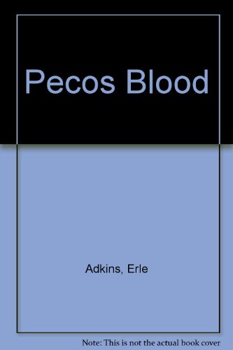 Imagen de archivo de Pecos Blood a la venta por ThriftBooks-Dallas