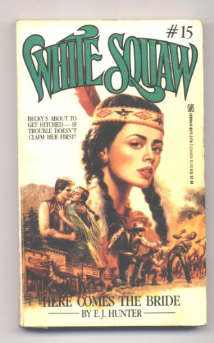 Beispielbild fr HERE COMES THE BRIDE. (#15 in the Rebecca Caldwell, the WHITE SQUAW, American SEXY Western Series.) zum Verkauf von Comic World