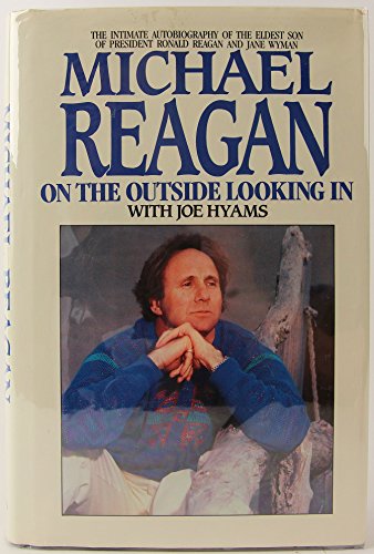 Beispielbild fr Michael Reagan: On the Outside Looking in zum Verkauf von Red's Corner LLC