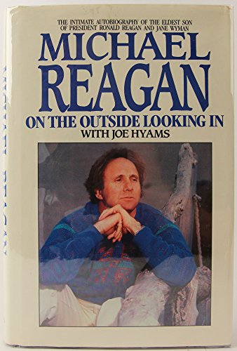 Imagen de archivo de Michael Reagan: On the Outside Looking in a la venta por SecondSale