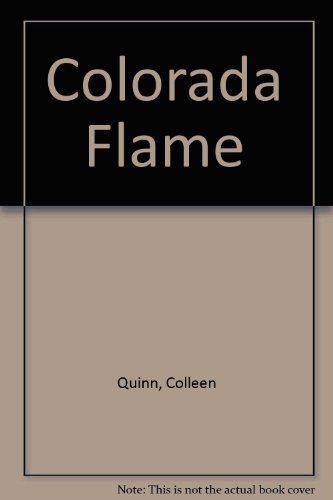 Colorado Flame (9780821728017) by Colleen Quinn