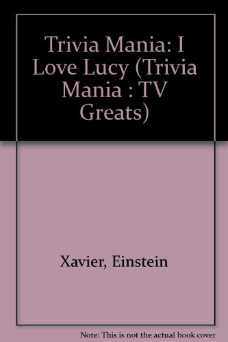 Imagen de archivo de Trivia Mania: I Love Lucy a la venta por ThriftBooks-Dallas