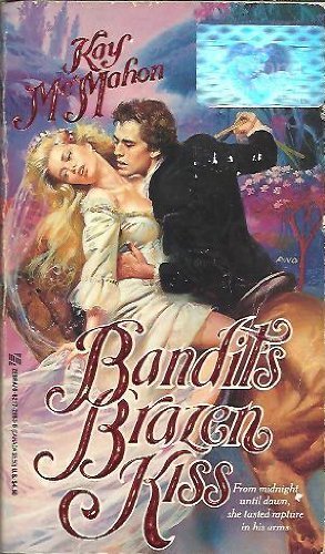 Bandit's Brazen Kiss (Zebra Romance) (9780821728635) by McMahon, Kay