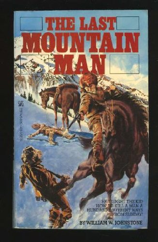 Last Of The Mountain Man (9780821729397) by William W. Johnstone