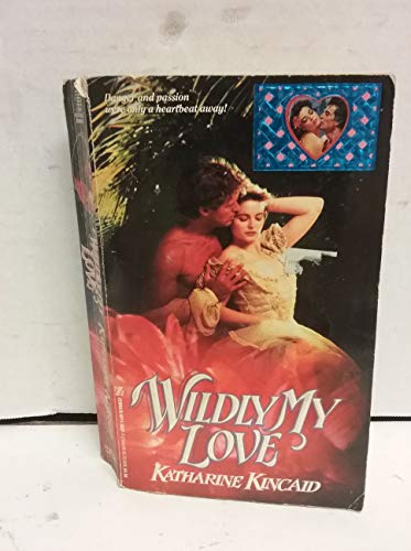 Imagen de archivo de WILDLY MY LOVE a la venta por Trish's Books