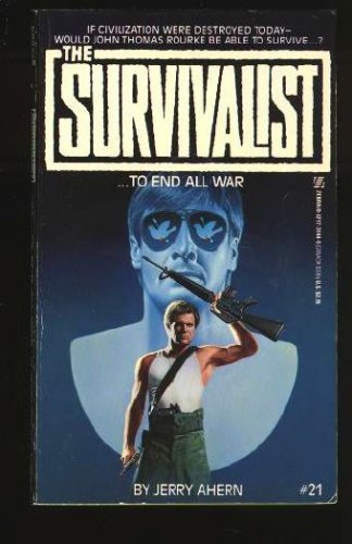 To End All War (The Survivalist, No. 21) (9780821731444) by Jerry Ahern