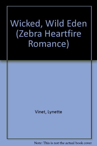Beispielbild fr Wicked, Wild Eden (Zebra Heartfire Romance) zum Verkauf von THEVILLAGEBOOKSTORE
