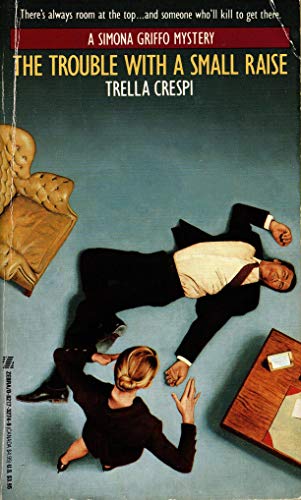 

The Trouble With a Small Raise: A Simona Griffo Mystery [signed] [first edition]