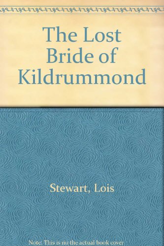 Beispielbild fr The Lost Bride of Kildrummond zum Verkauf von Hawking Books