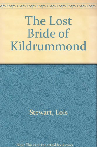 The Lost Bride of Kildrummond (9780821735169) by Stewart, Lois