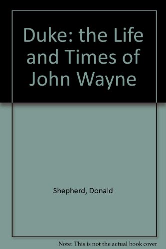 Beispielbild fr Duke: The Life and Times of John Wayne zum Verkauf von SecondSale
