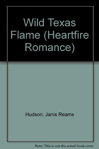 Wild Texas Flame (Heartfire Romance) (9780821737873) by Hudson, Janis Reams