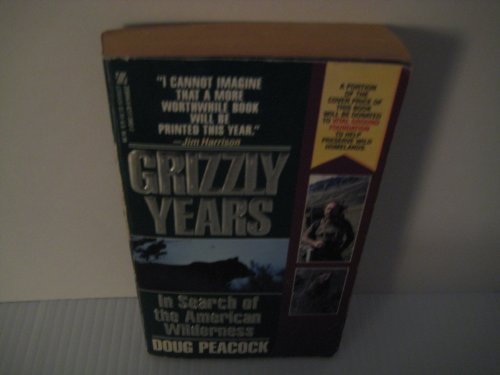 Beispielbild fr Grizzly Years: In Search of the American Wilderness zum Verkauf von BooksRun