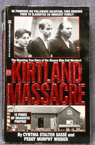 Imagen de archivo de The Kirtland Massacre: The True and Terrible Story of the Mormon Cult Murders a la venta por HPB-Emerald