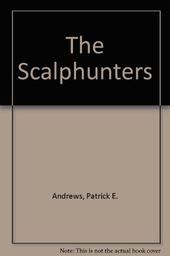 Stock image for The Scalphunters (Heading West!) for sale by HPB-Emerald
