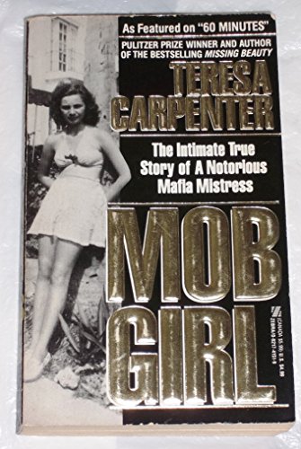 Beispielbild fr Mob Girl : The Intimate True Story of a Notorious Mafia Mistress zum Verkauf von Better World Books