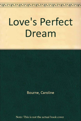 Imagen de archivo de Love's Perfect Dream a la venta por Grants Books