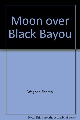Beispielbild fr Moon Over Black Bayou zum Verkauf von ThriftBooks-Atlanta