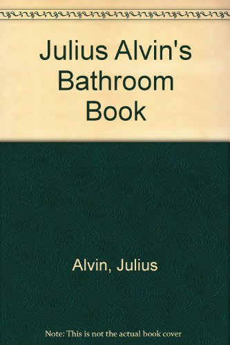 Julius Alvin?s Bathroom Book