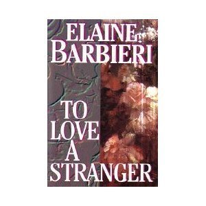 Imagen de archivo de To Love a Stranger a la venta por Better World Books: West