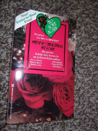 Imagen de archivo de Merry Christmas, My Love & Six Special Holiday Love Stories (To Love Again) a la venta por -OnTimeBooks-