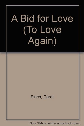 A Bid for Love (To Love Again) (9780821745632) by Finch, Carol