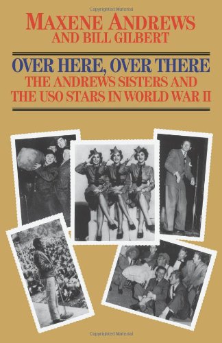 Beispielbild fr Over Here, Over There: The Andrews Sisters and the USO Stars in World War II zum Verkauf von ThriftBooks-Atlanta