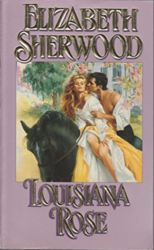 Louisiana Rose (9780821747001) by Sherwood, Elizabeth