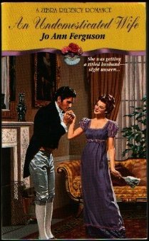 An Undomesticated Wife (A Zebra Regency Romance) (9780821747254) by Ferguson, Jo Ann