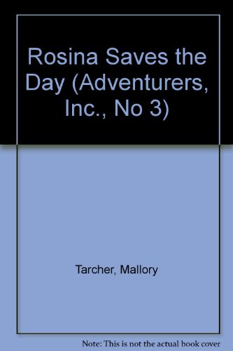 Stock image for Rosina Saves the Day (Adventurers, Inc., No 3) for sale by Newsboy Books