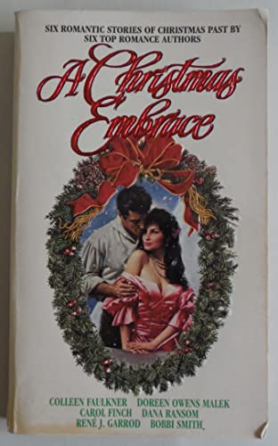 A Christmas Embrace (9780821747612) by Colleen Faulkner; Carol Finch; Rene J. Garrod; Doreen Owens Malek; Dana Ransom; Bobbi Smith